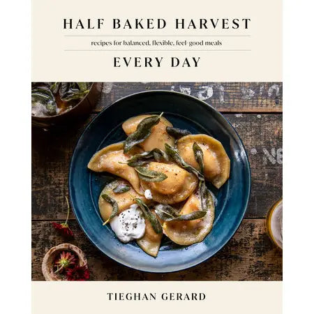 Half Baked Harvest Every Day Cookbook